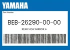 Yamaha Genuine Rear View Mirror BEB-26290-00-00 New. Price: $82.15.