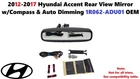 2012-2017 Hyundai Accent Rear View Mirror W/compass & Auto Dimming 1R062-ADU01 New. Price: $55.00.