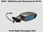 980139452 05 To 08 Maserati Quattroporte M139 Front Right Passenger Door Mirror Used. Price: $189.00.